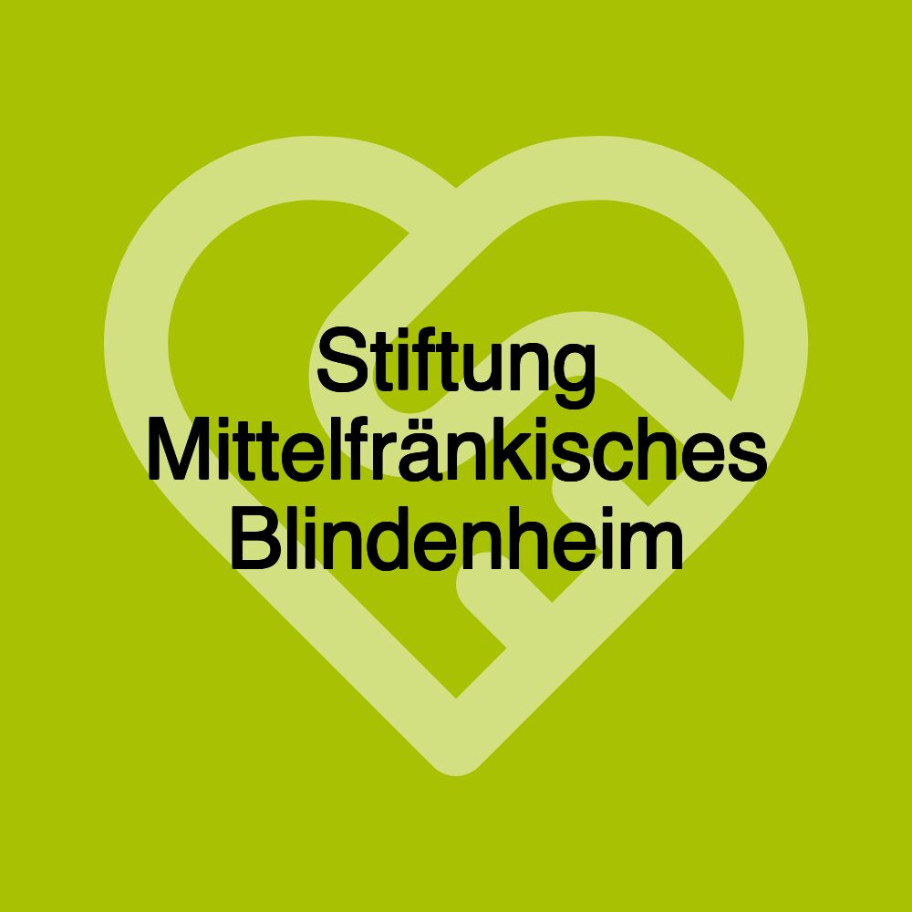 Stiftung Mittelfränkisches Blindenheim