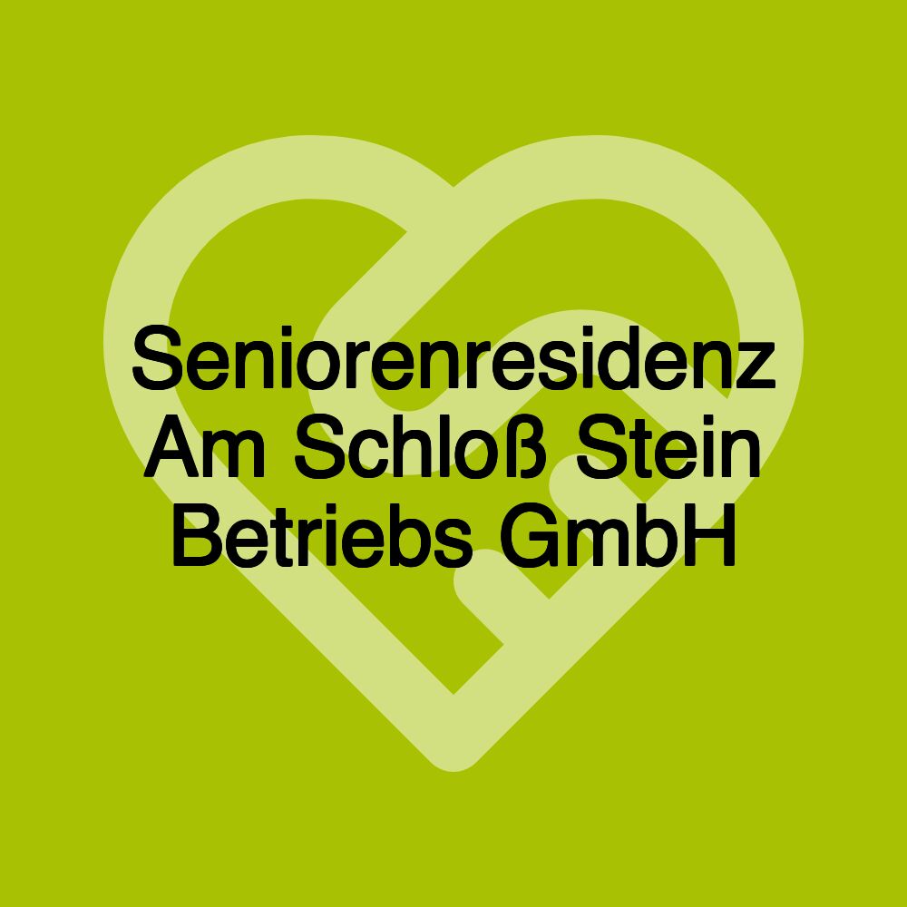 Seniorenresidenz Am Schloß Stein Betriebs GmbH