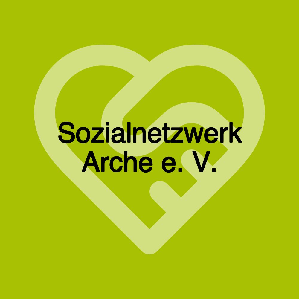 Sozialnetzwerk Arche e. V.