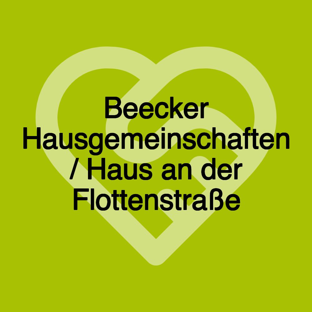 Beecker Hausgemeinschaften / Haus an der Flottenstraße