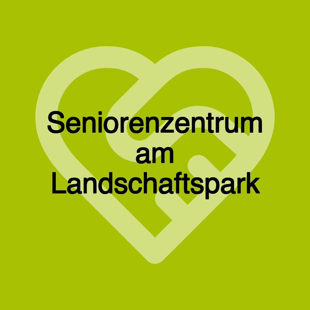 Seniorenzentrum am Landschaftspark