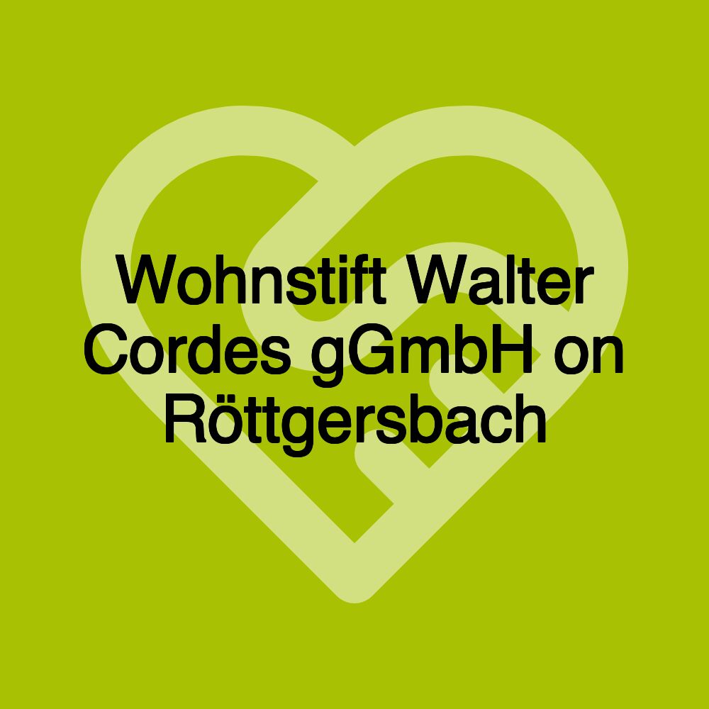 Wohnstift Walter Cordes gGmbH on Röttgersbach