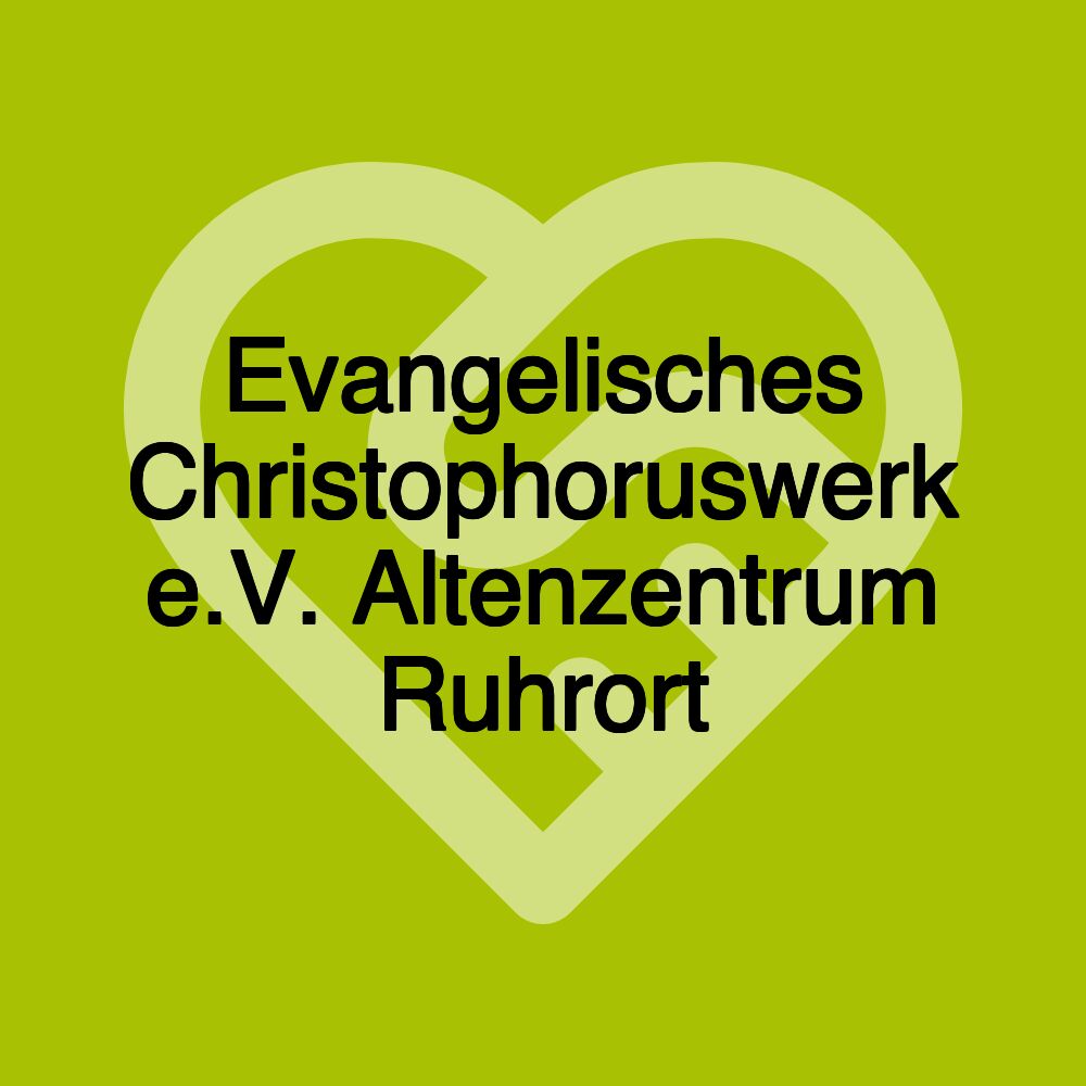 Evangelisches Christophoruswerk e.V. Altenzentrum Ruhrort