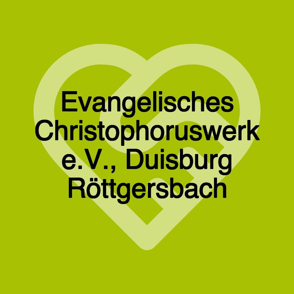 Evangelisches Christophoruswerk e.V., Duisburg Röttgersbach