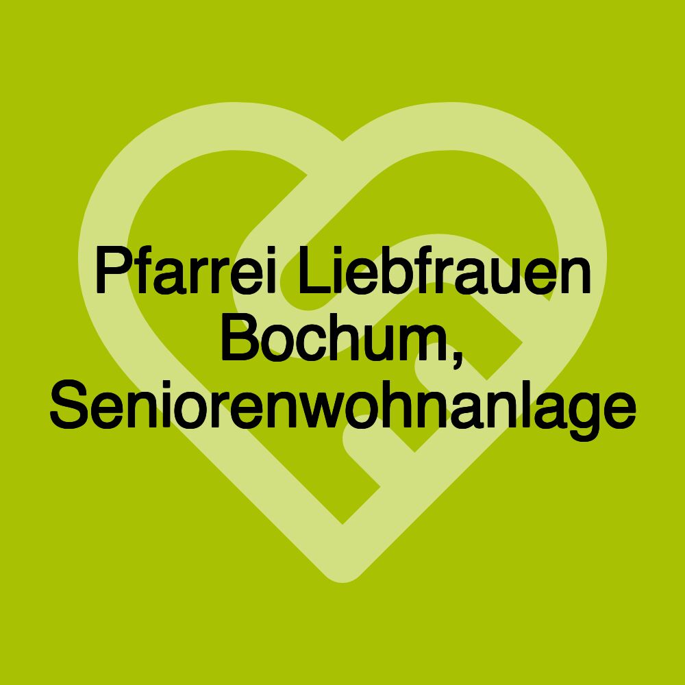 Pfarrei Liebfrauen Bochum, Seniorenwohnanlage