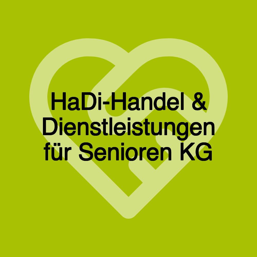 HaDi-Handel & Dienstleistungen für Senioren KG