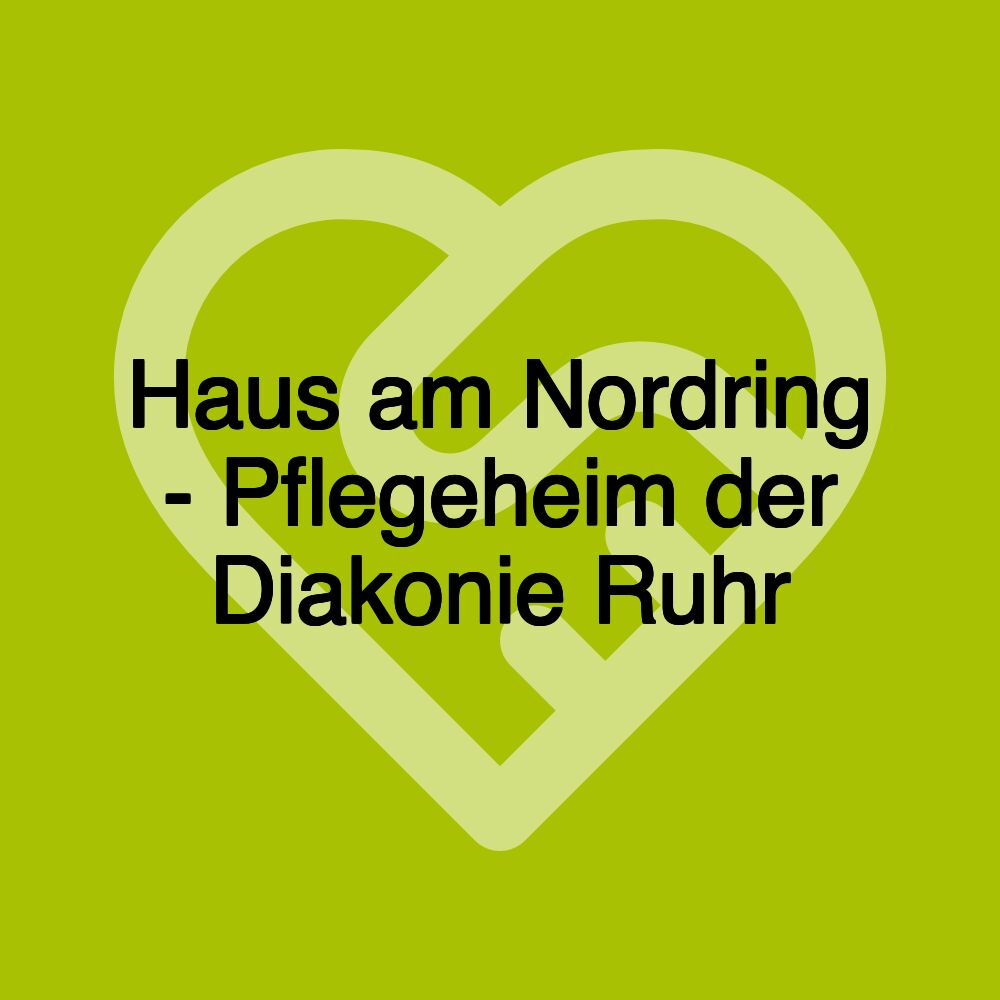 Haus am Nordring - Pflegeheim der Diakonie Ruhr