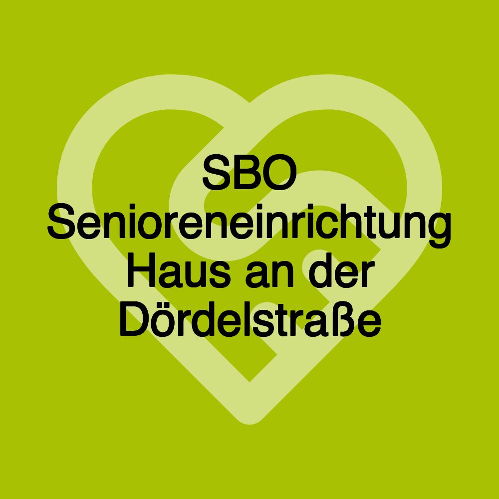 SBO Senioreneinrichtung Haus an der Dördelstraße