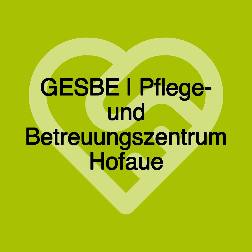 GESBE | Pflege- und Betreuungszentrum Hofaue