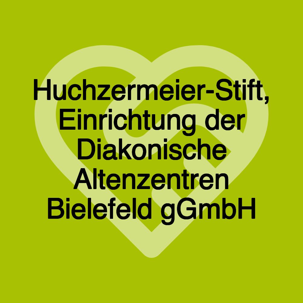 Huchzermeier-Stift, Einrichtung der Diakonische Altenzentren Bielefeld gGmbH