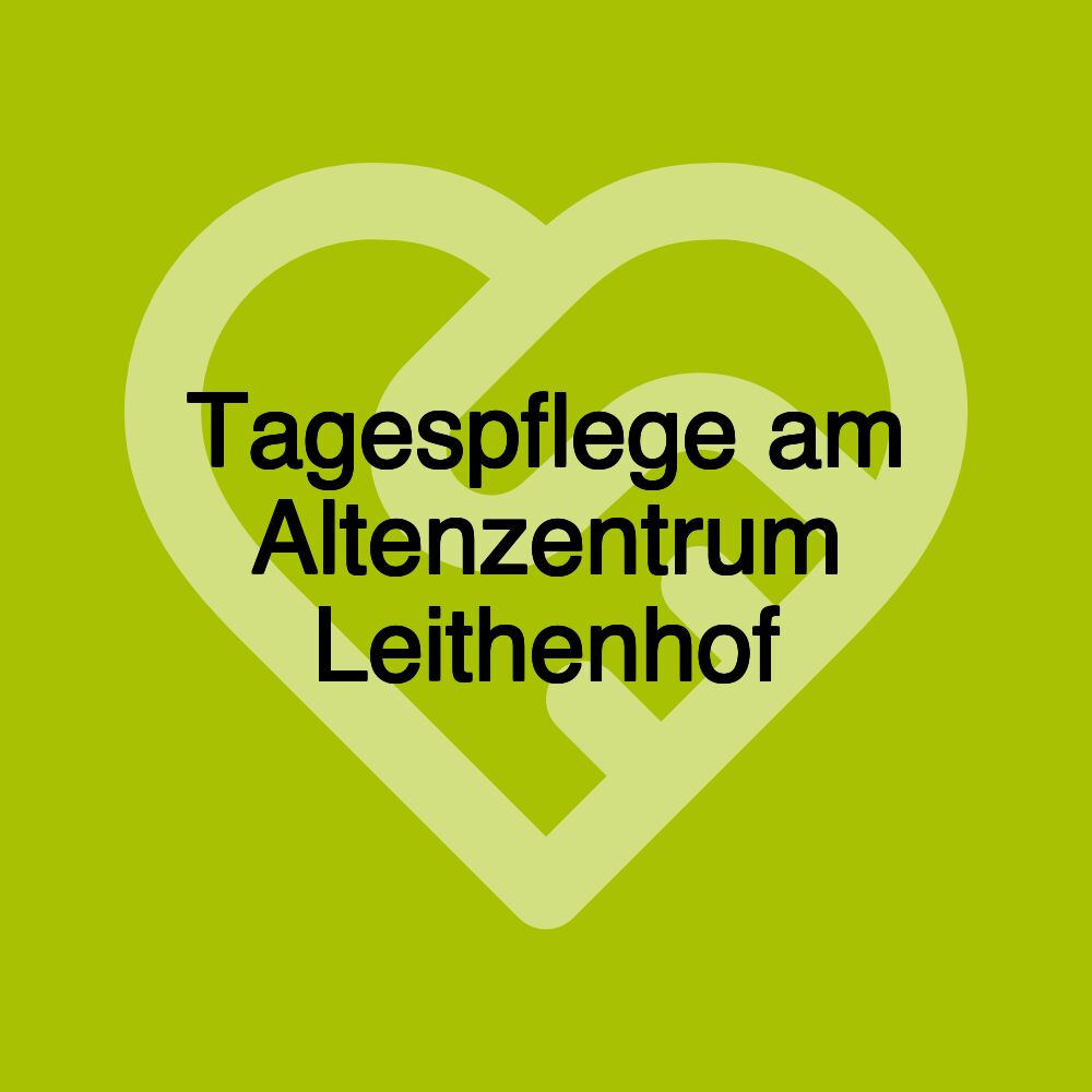 Tagespflege am Altenzentrum Leithenhof