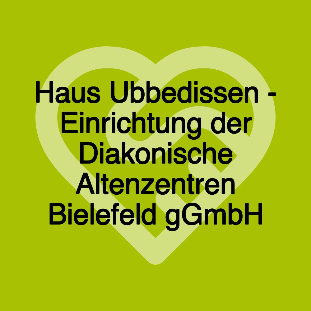 Haus Ubbedissen - Einrichtung der Diakonische Altenzentren Bielefeld gGmbH