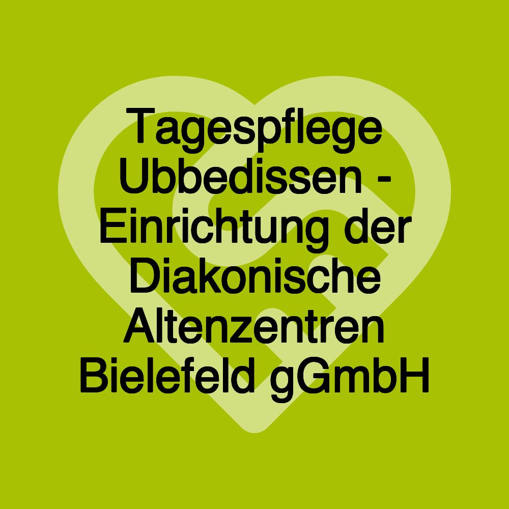 Tagespflege Ubbedissen - Einrichtung der Diakonische Altenzentren Bielefeld gGmbH