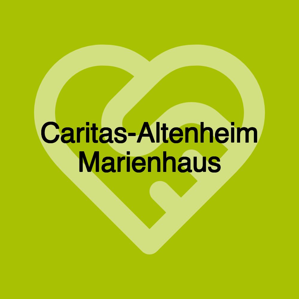 Caritas-Altenheim Marienhaus