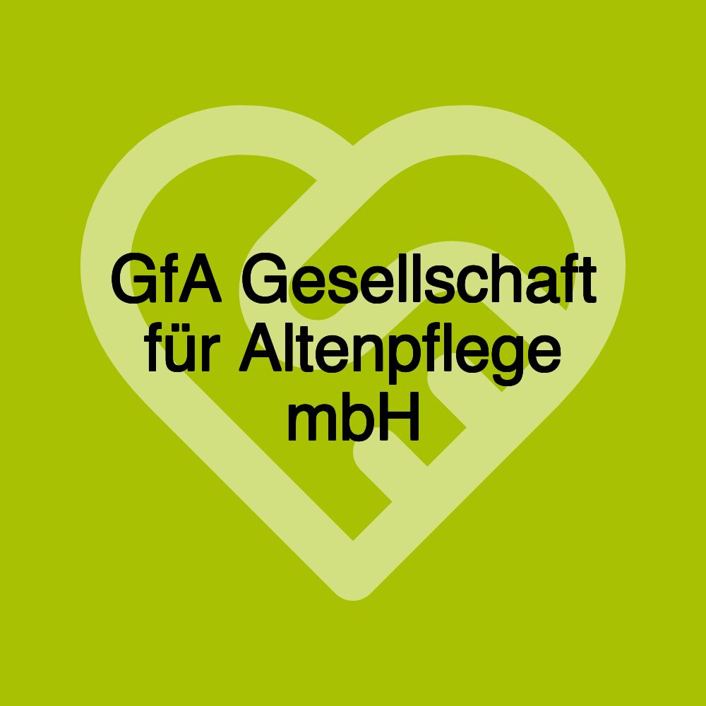 GfA Gesellschaft für Altenpflege mbH