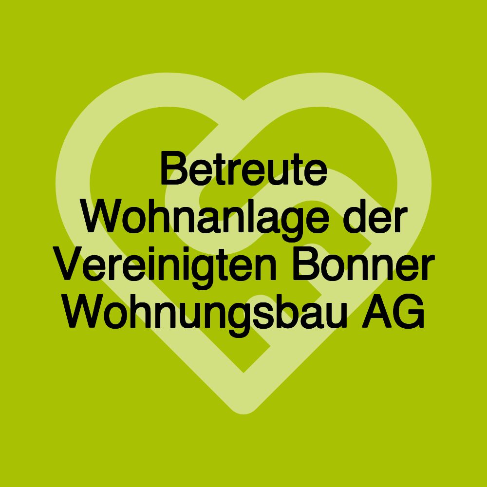 Betreute Wohnanlage der Vereinigten Bonner Wohnungsbau AG