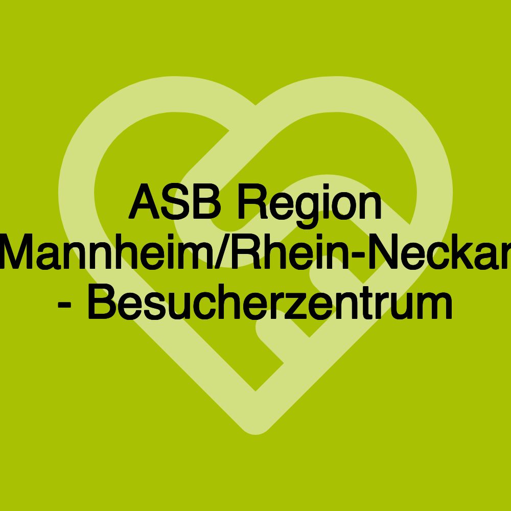 ASB Region Mannheim/Rhein-Neckar - Besucherzentrum