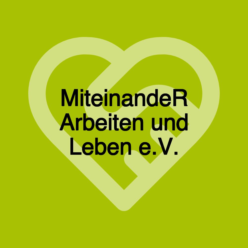 MiteinandeR Arbeiten und Leben e.V.