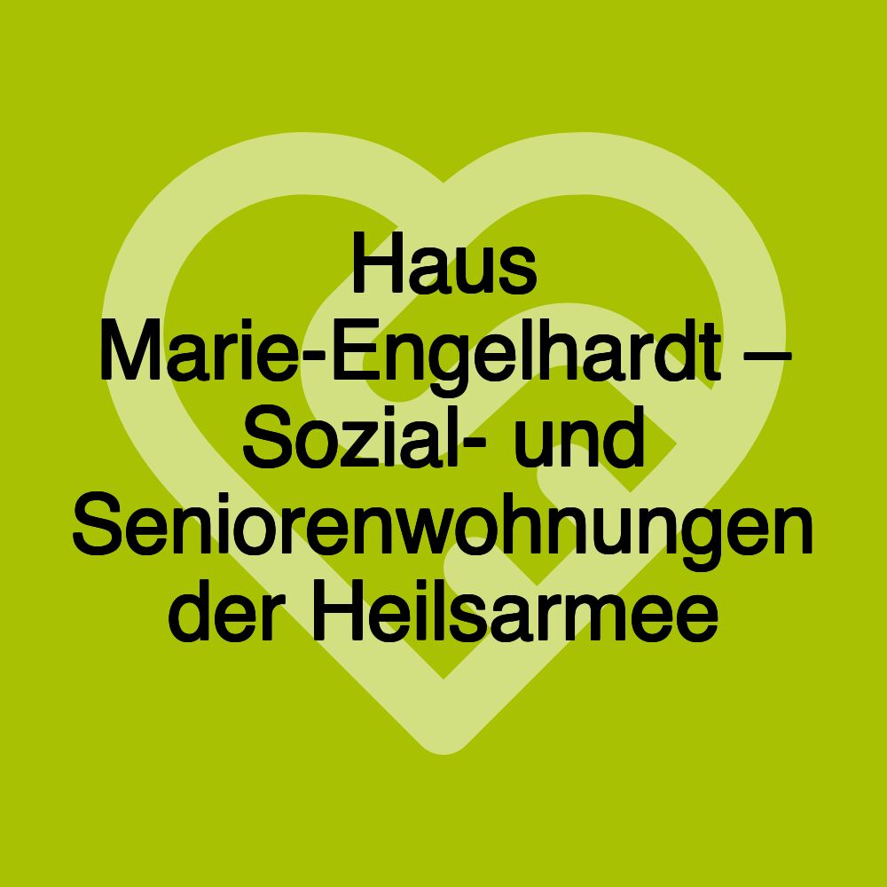 Haus Marie-Engelhardt – Sozial- und Seniorenwohnungen der Heilsarmee