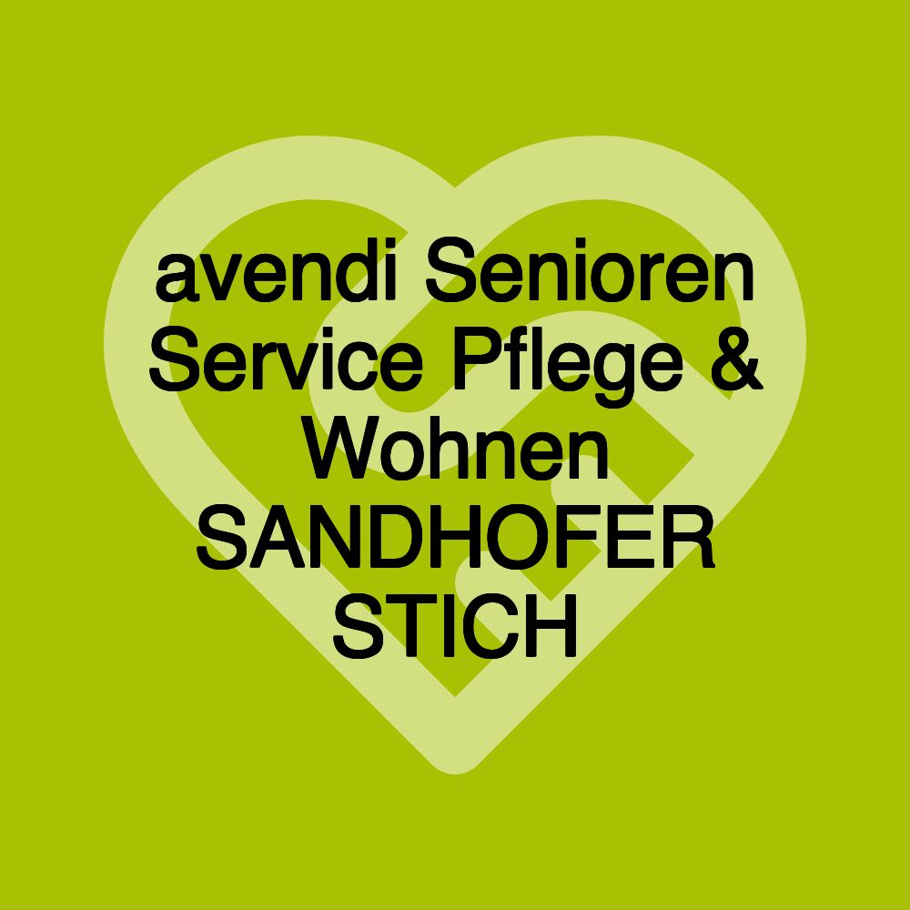 avendi Senioren Service Pflege & Wohnen SANDHOFER STICH