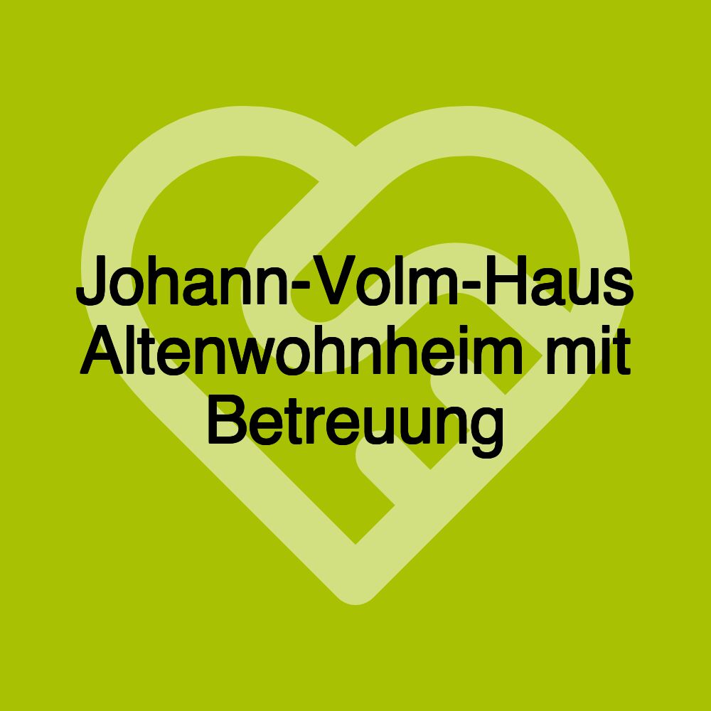 Johann-Volm-Haus Altenwohnheim mit Betreuung