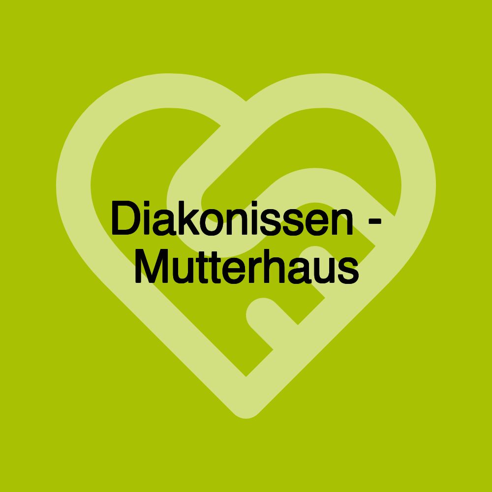 Diakonissen - Mutterhaus