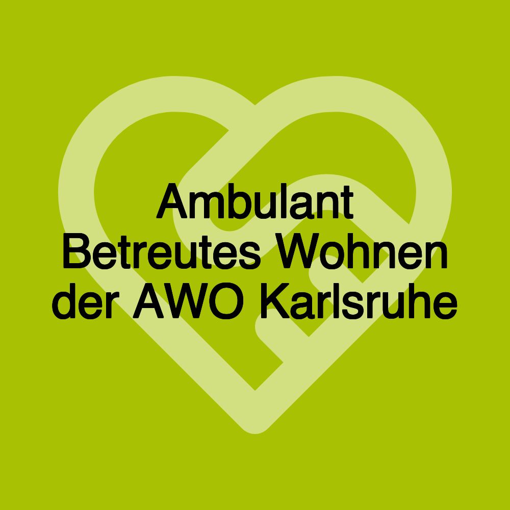 Ambulant Betreutes Wohnen der AWO Karlsruhe