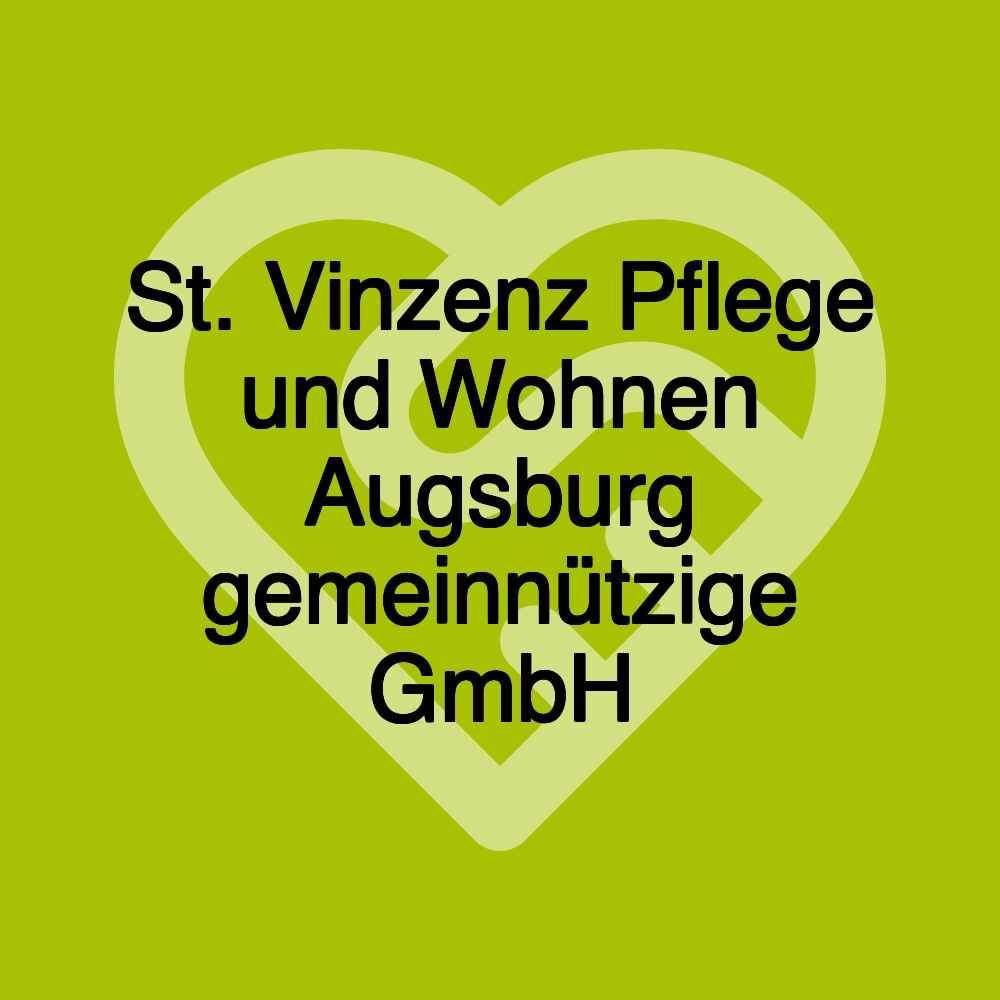 St. Vinzenz Pflege und Wohnen Augsburg gemeinnützige GmbH