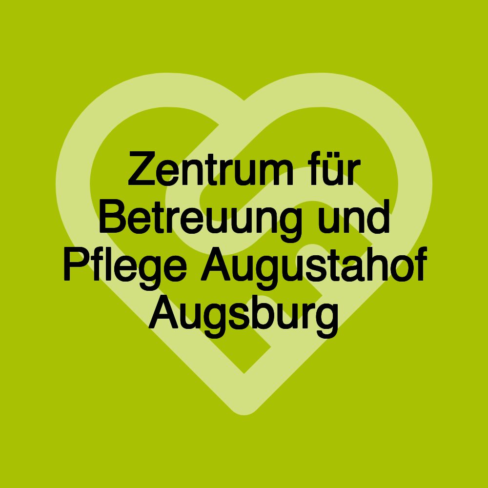 Zentrum für Betreuung und Pflege Augustahof Augsburg