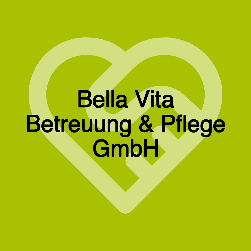 Bella Vita Betreuung & Pflege GmbH