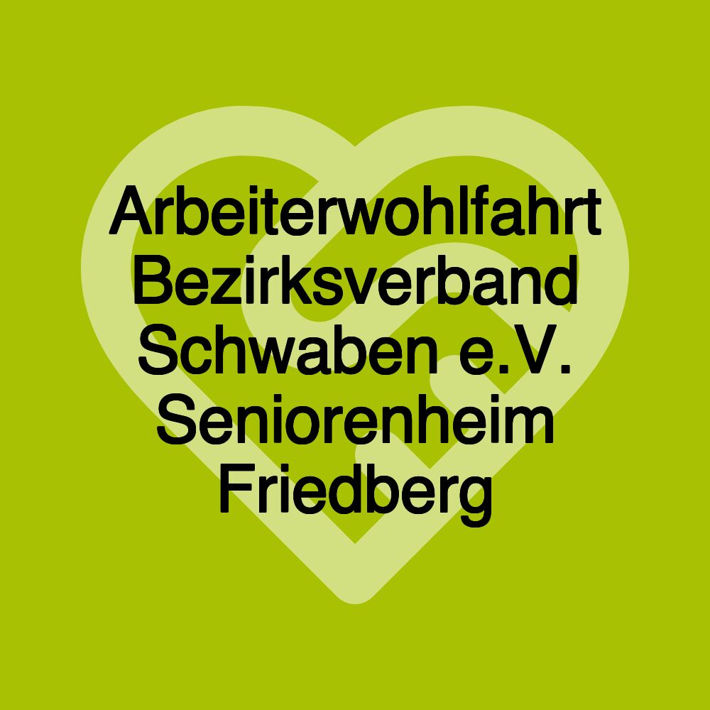 Arbeiterwohlfahrt Bezirksverband Schwaben e.V. Seniorenheim Friedberg