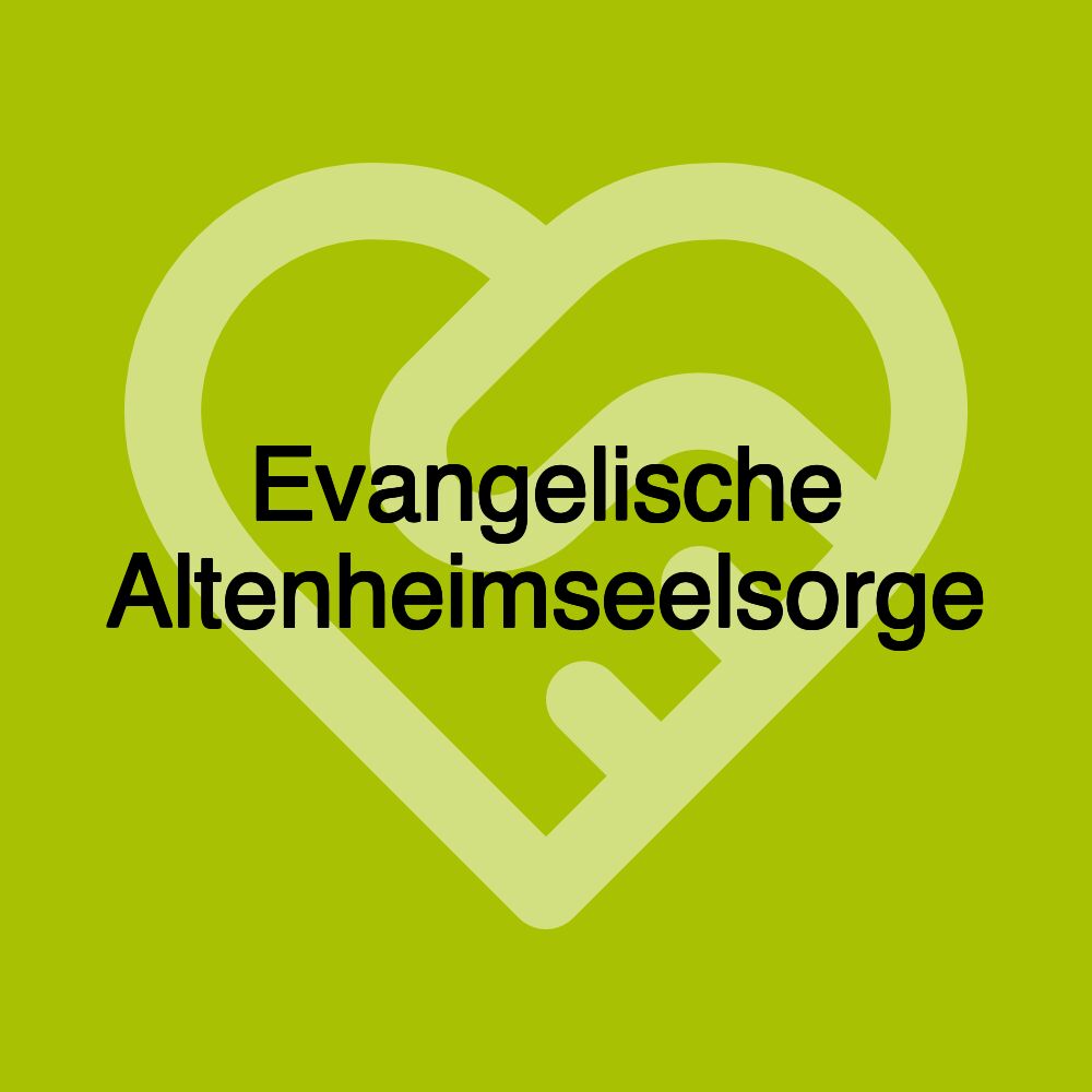 Evangelische Altenheimseelsorge