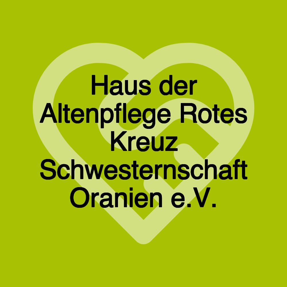 Haus der Altenpflege Rotes Kreuz Schwesternschaft Oranien e.V.