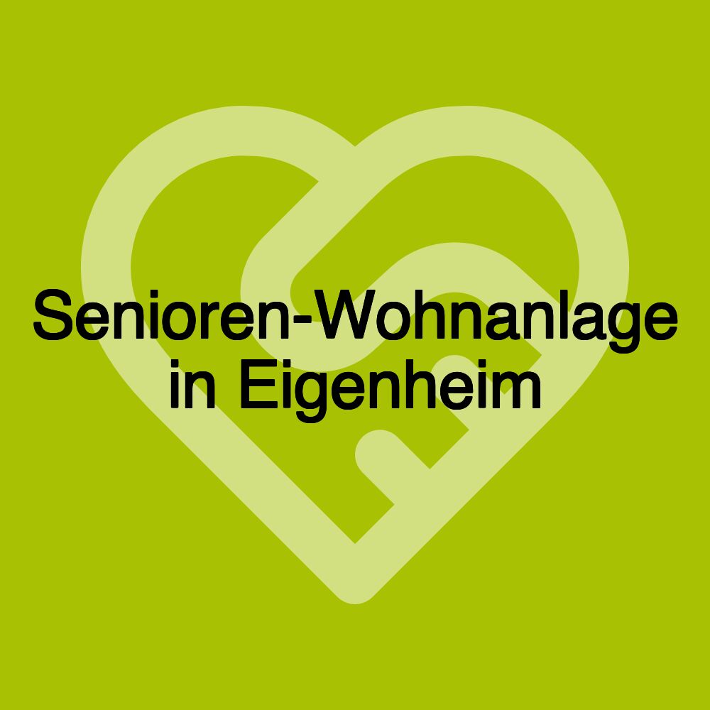 Senioren-Wohnanlage in Eigenheim