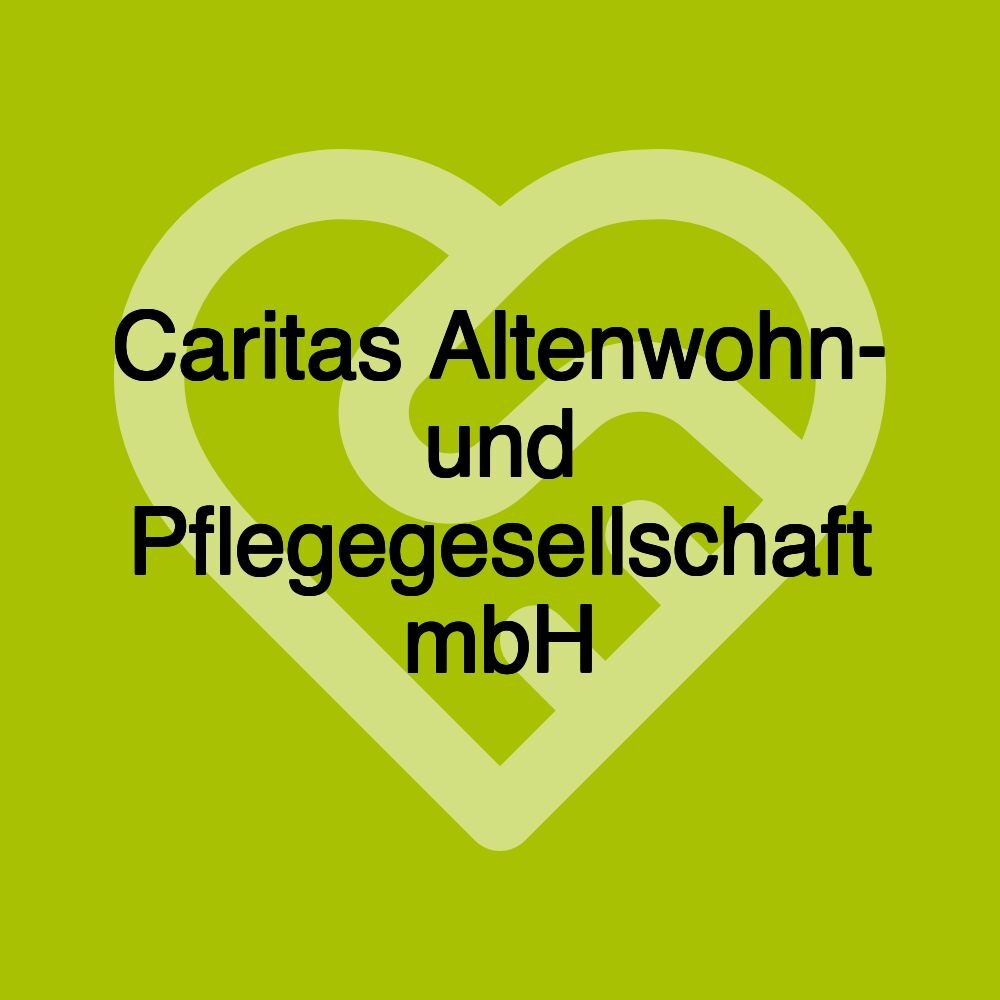 Caritas Altenwohn- und Pflegegesellschaft mbH