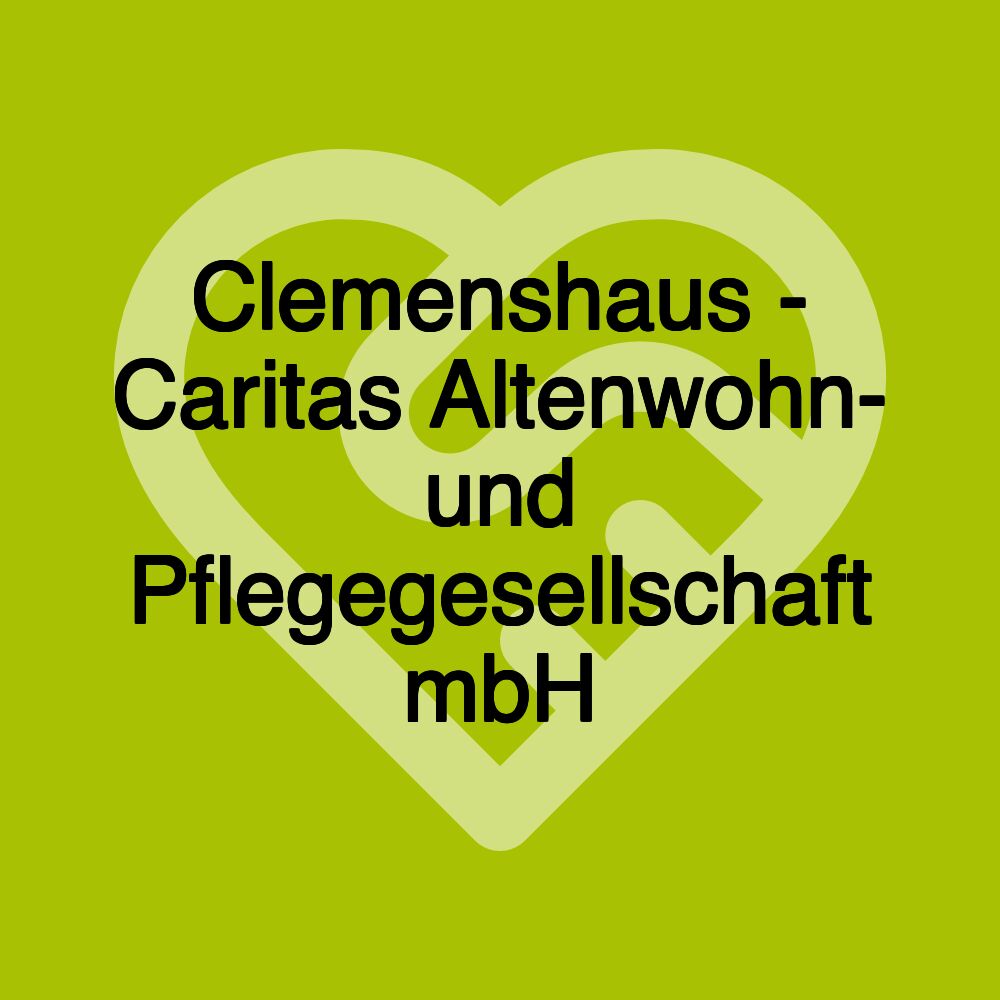 Clemenshaus - Caritas Altenwohn- und Pflegegesellschaft mbH