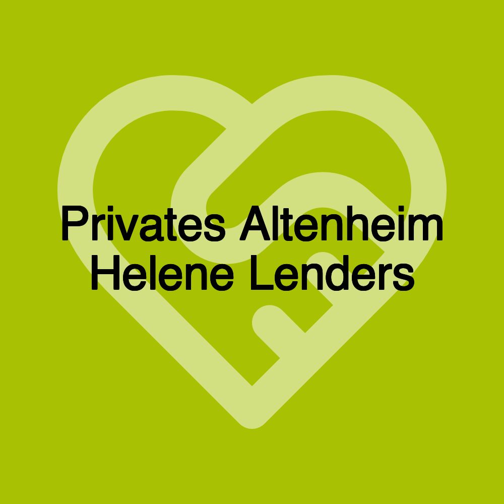 Privates Altenheim Helene Lenders