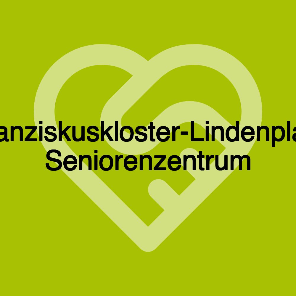 Franziskuskloster-Lindenplatz Seniorenzentrum