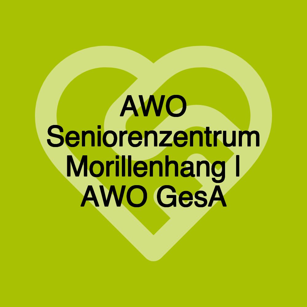 AWO Seniorenzentrum Morillenhang | AWO GesA