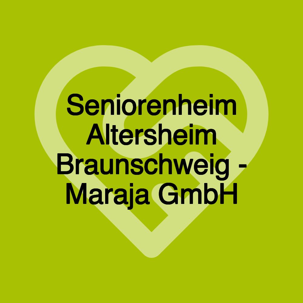 Seniorenheim Altersheim Braunschweig - Maraja GmbH