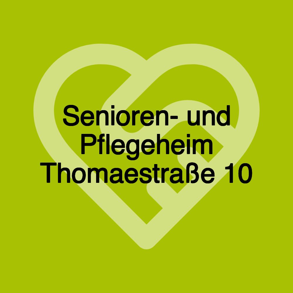 Senioren- und Pflegeheim Thomaestraße 10