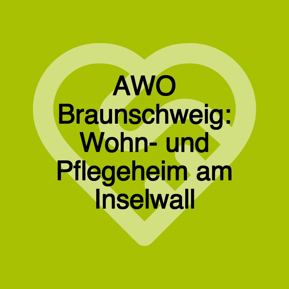 AWO Braunschweig: Wohn- und Pflegeheim am Inselwall