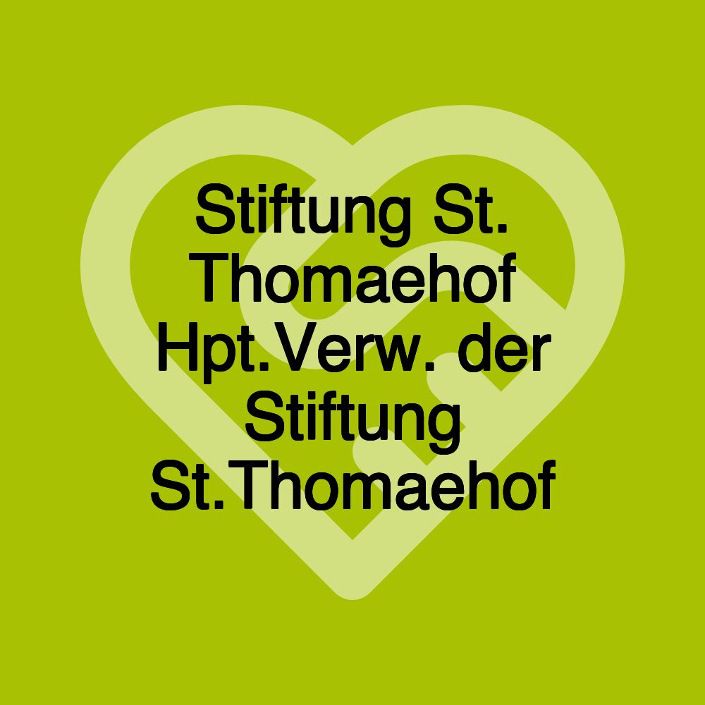 Stiftung St. Thomaehof Hpt.Verw. der Stiftung St.Thomaehof