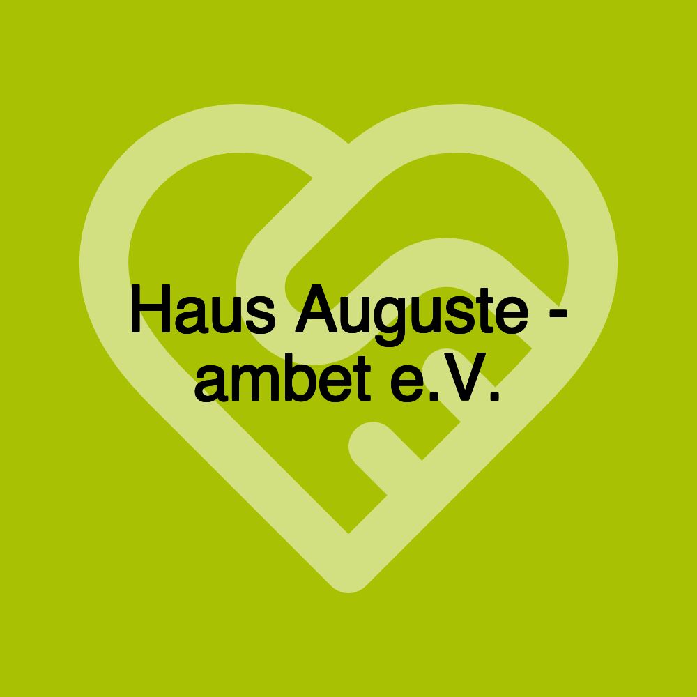 Haus Auguste - ambet e.V.