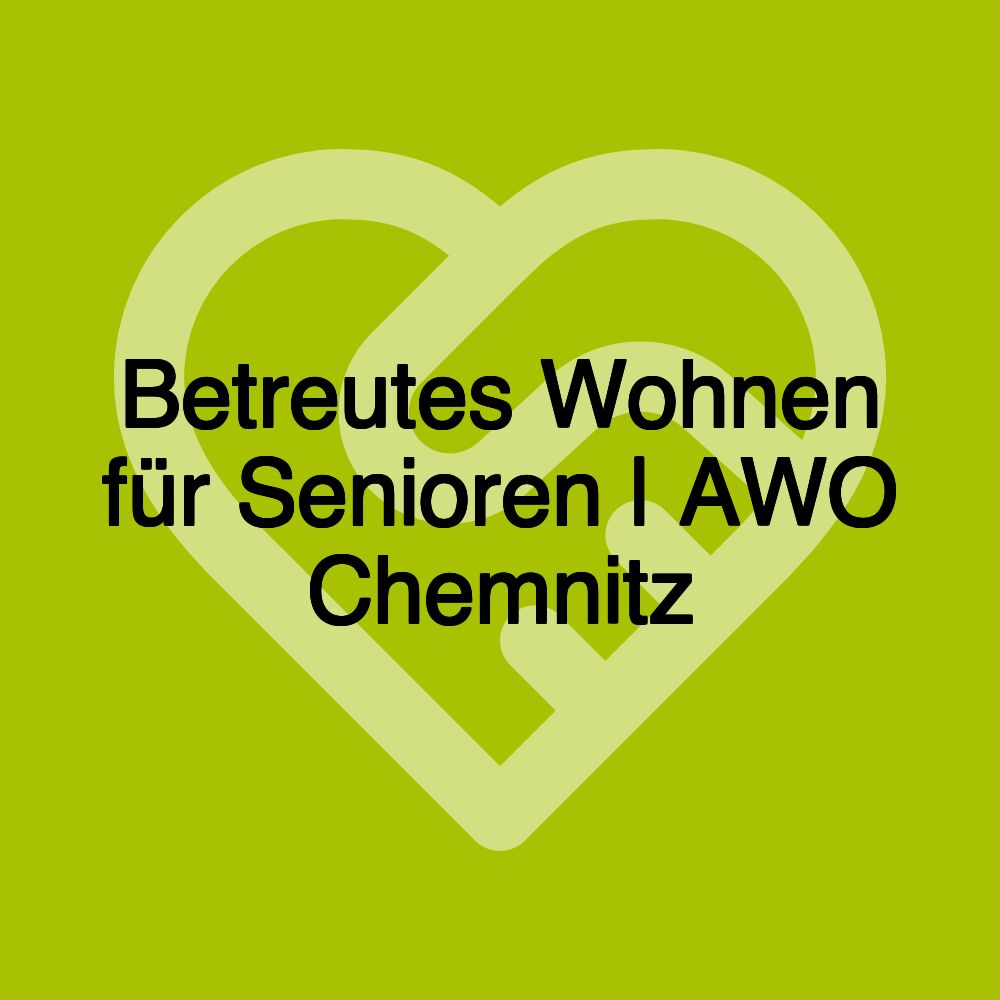 Betreutes Wohnen für Senioren | AWO Chemnitz