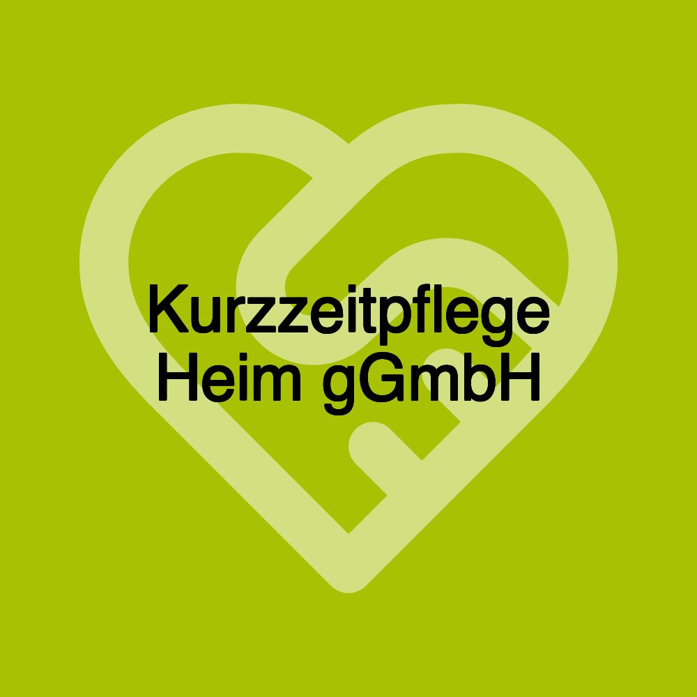 Kurzzeitpflege Heim gGmbH