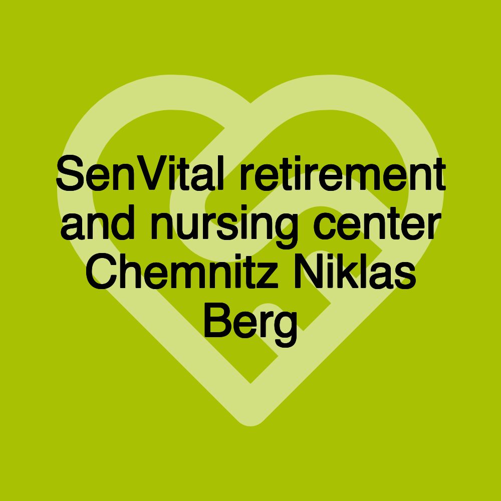 SenVital Senioren- und Pflegezentrum Chemnitz Niklasberg