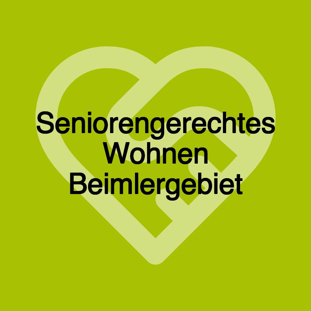 Seniorengerechtes Wohnen Beimlergebiet