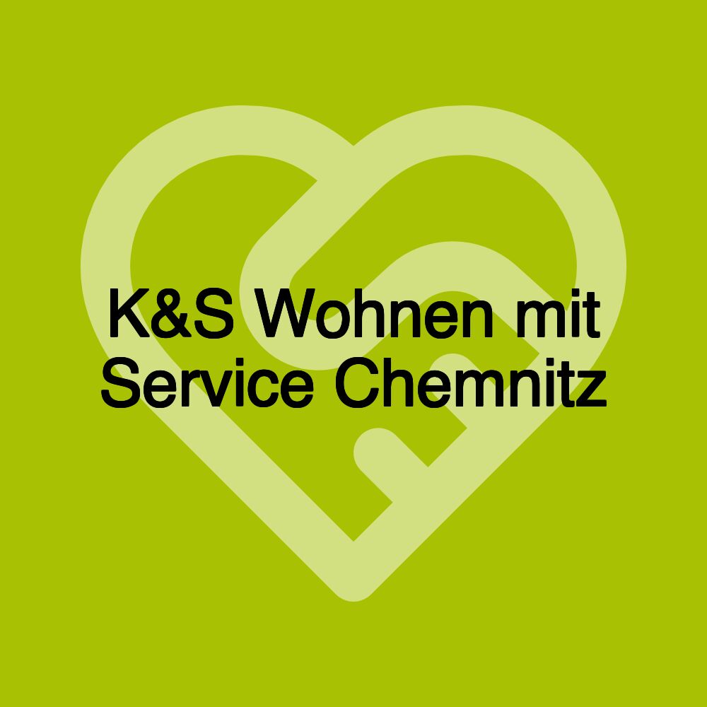 K&S Wohnen mit Service Chemnitz