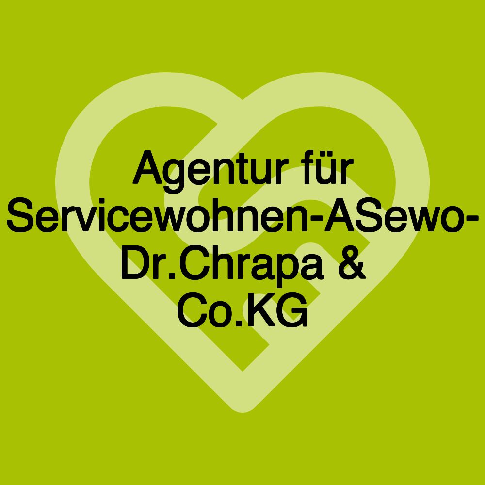 Agentur für Servicewohnen-ASewo- Dr.Chrapa & Co.KG